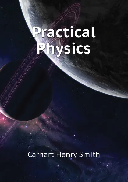 Обложка книги Practical Physics, Carhart Henry Smith