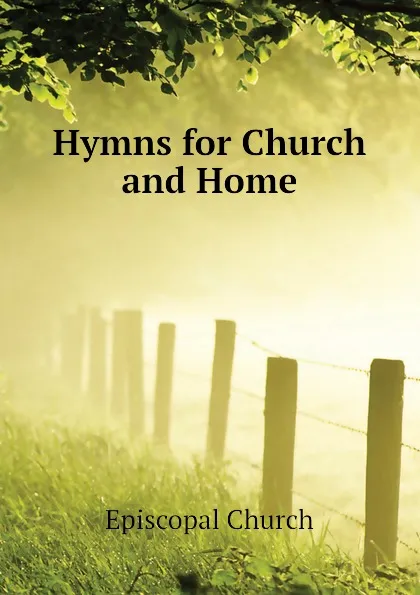 Обложка книги Hymns for Church and Home, Episcopal Church