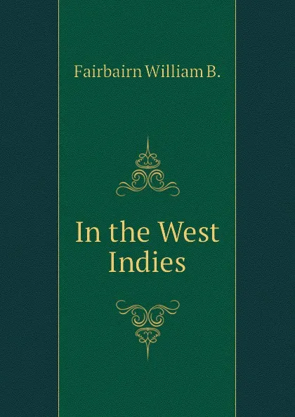 Обложка книги In the West Indies, Fairbairn William B.