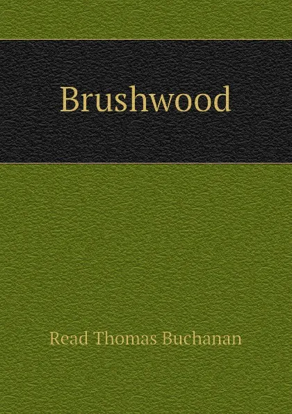 Обложка книги Brushwood, Read Thomas Buchanan