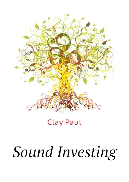 Обложка книги Sound Investing, Clay Paul