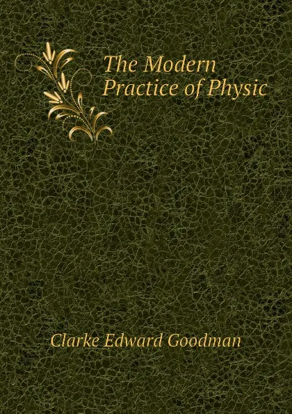 Обложка книги The Modern Practice of Physic, Clarke Edward Goodman