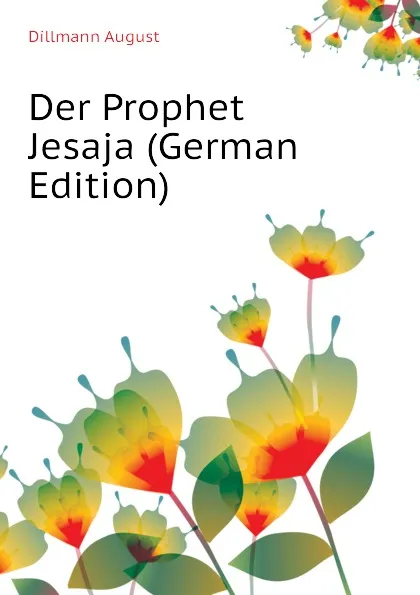 Обложка книги Der Prophet Jesaja (German Edition), Dillmann August