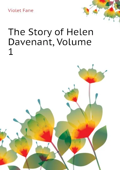 Обложка книги The Story of Helen Davenant, Volume 1, Fane Violet