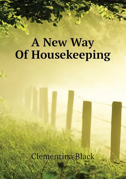 Обложка книги A New Way Of Housekeeping, Clementina Black