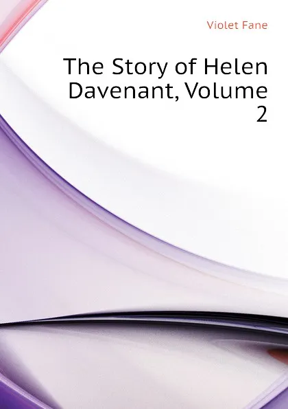 Обложка книги The Story of Helen Davenant, Volume 2, Fane Violet