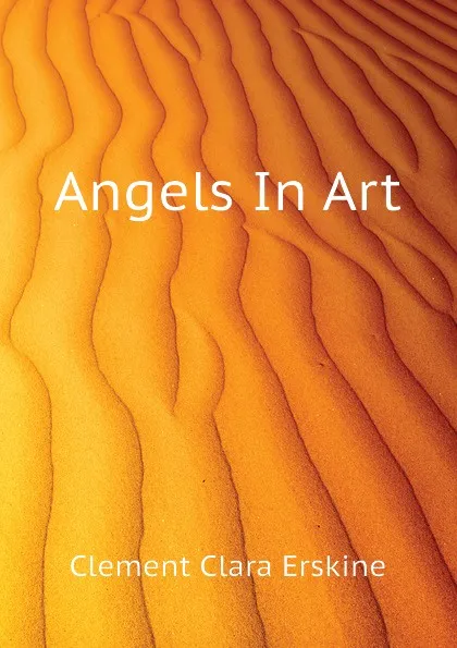 Обложка книги Angels In Art, Clement Clara Erskine