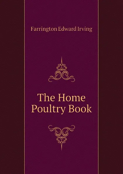 Обложка книги The Home Poultry Book, Farrington Edward Irving