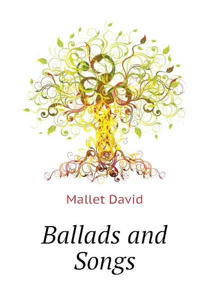 Обложка книги Ballads and Songs, Mallet David