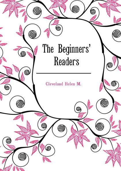 Обложка книги The Beginners. Readers, Cleveland Helen M.