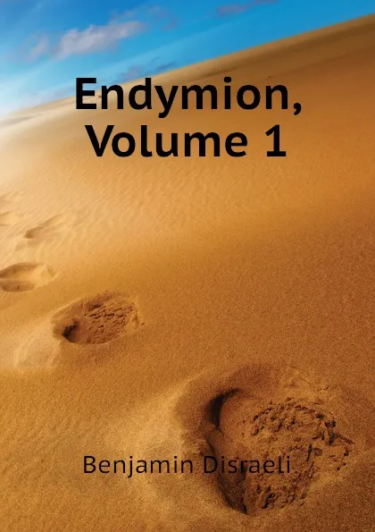 Обложка книги Endymion, Volume 1, Disraeli Benjamin