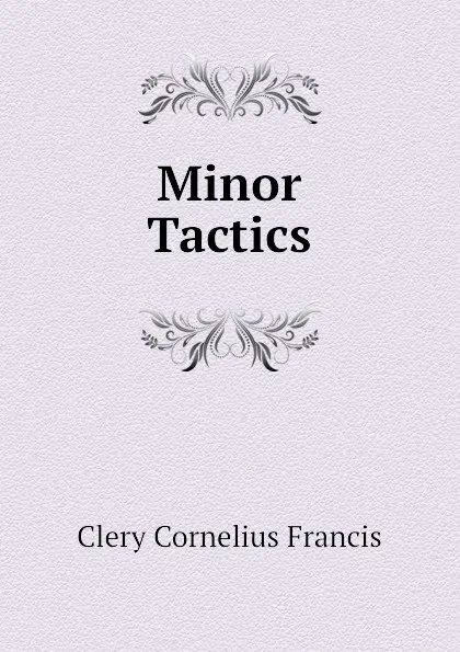 Обложка книги Minor Tactics, Clery Cornelius Francis