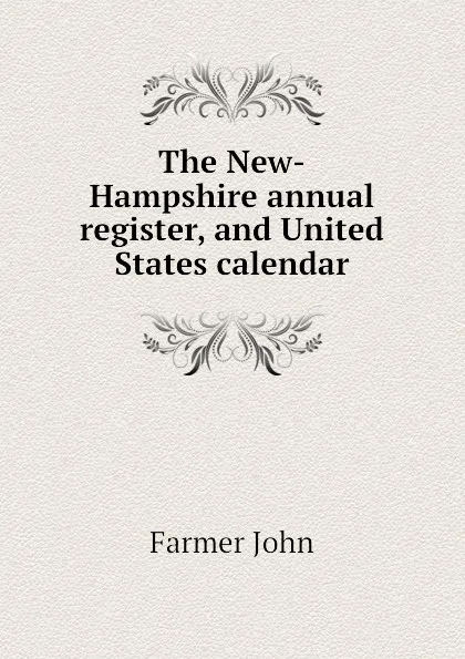 Обложка книги The New-Hampshire annual register, and United States calendar, Farmer John