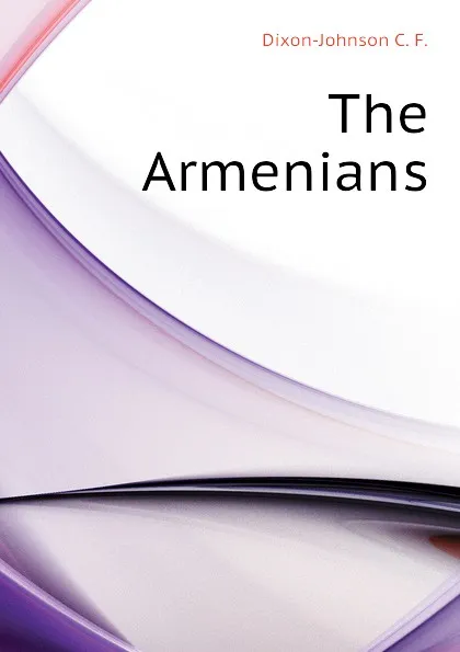 Обложка книги The Armenians, Dixon-Johnson C. F.