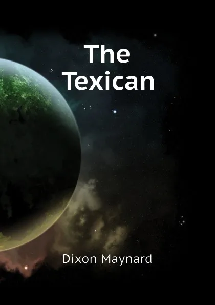 Обложка книги The Texican, Dixon Maynard