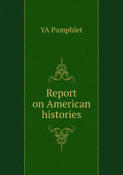 Обложка книги Report on American histories, YA Pamphlet