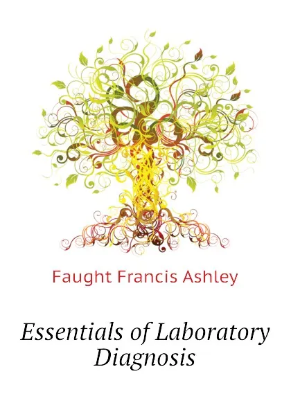 Обложка книги Essentials of Laboratory Diagnosis, Faught Francis Ashley