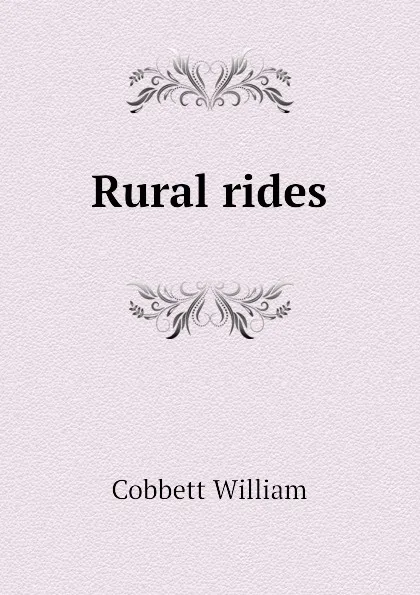 Обложка книги Rural rides, Cobbett William