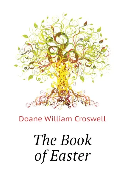 Обложка книги The Book of Easter, Doane William Croswell