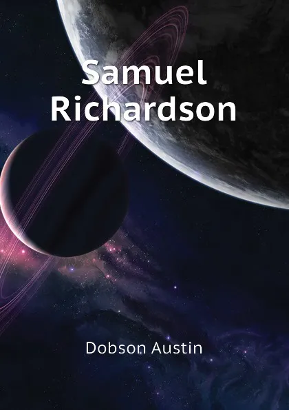 Обложка книги Samuel Richardson, Austin Dobson