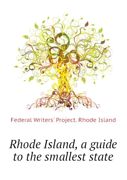 Обложка книги Rhode Island, a guide to the smallest state, Federal Writers' Project. Rhode Island