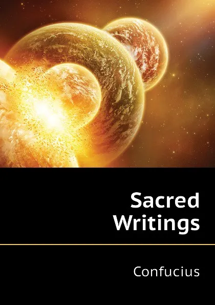 Обложка книги Sacred Writings, Confucius