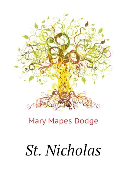 Обложка книги St. Nicholas, Dodge Mary Mapes