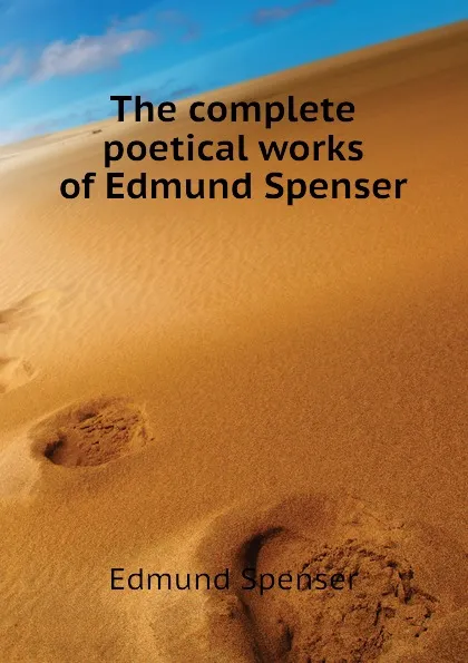 Обложка книги The complete poetical works of Edmund Spenser, Spenser Edmund