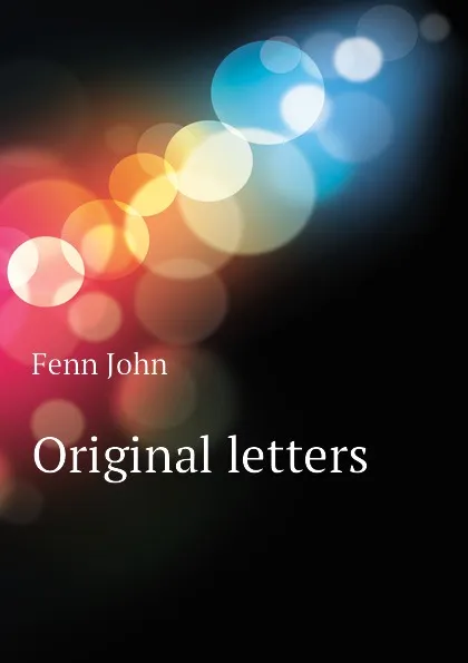 Обложка книги Original letters, Fenn John