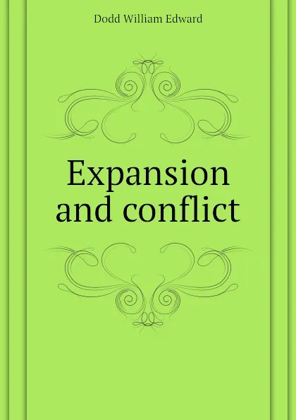 Обложка книги Expansion and conflict, Dodd William Edward