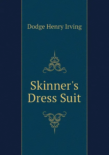 Обложка книги Skinner.s Dress Suit, Dodge Henry Irving