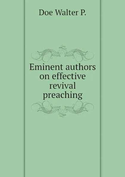 Обложка книги Eminent authors on effective revival preaching, Doe Walter P.