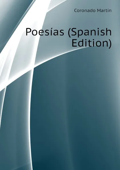 Обложка книги Poesias (Spanish Edition), Coronado Martín