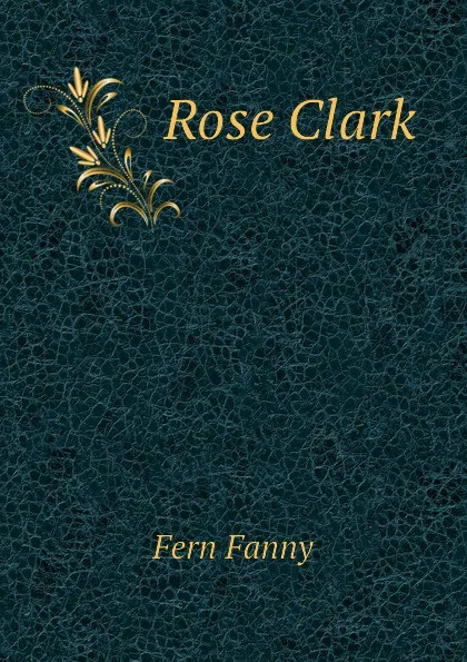 Обложка книги Rose Clark, Fern Fanny