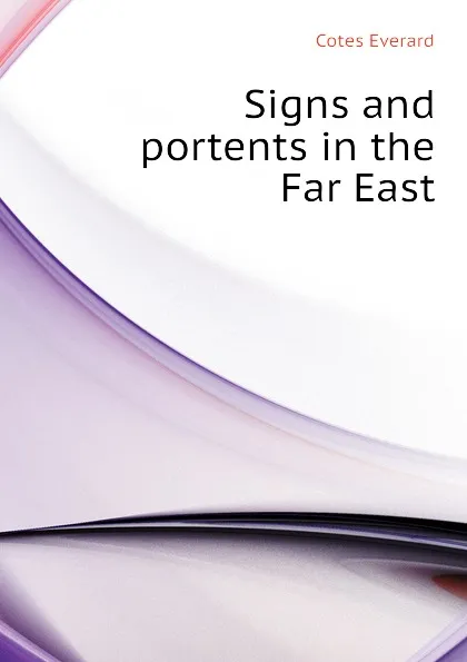 Обложка книги Signs and portents in the Far East, Cotes Everard