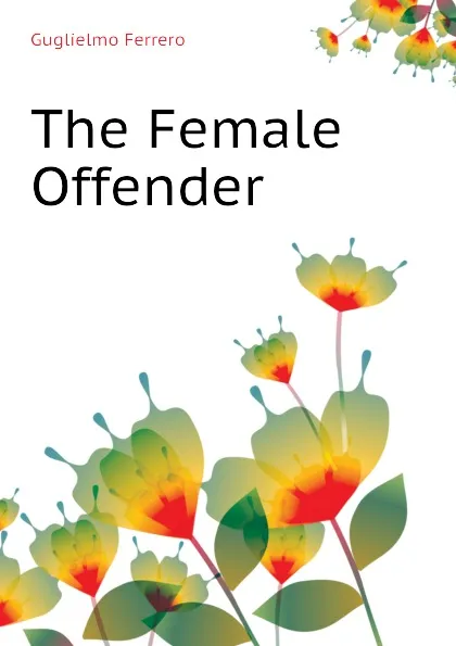 Обложка книги The Female Offender, Guglielmo Ferrero