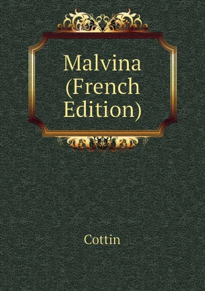 Обложка книги Malvina (French Edition), Cottin