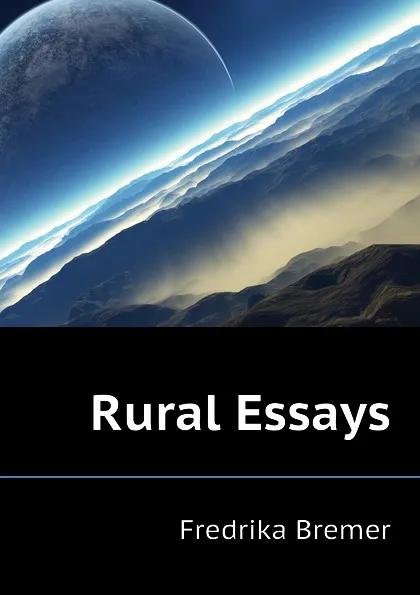 Обложка книги Rural Essays, Fredrika Bremer