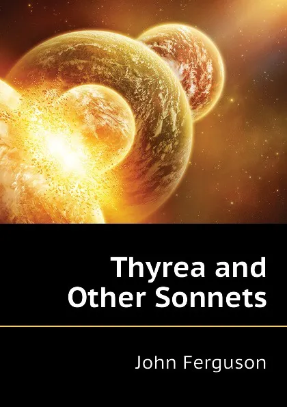 Обложка книги Thyrea and Other Sonnets, Ferguson John