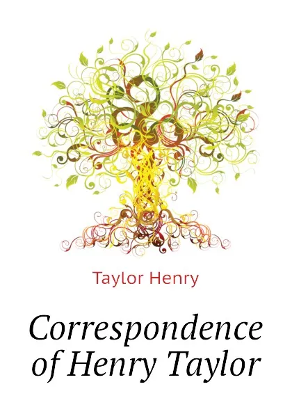 Обложка книги Correspondence of Henry Taylor, Taylor Henry