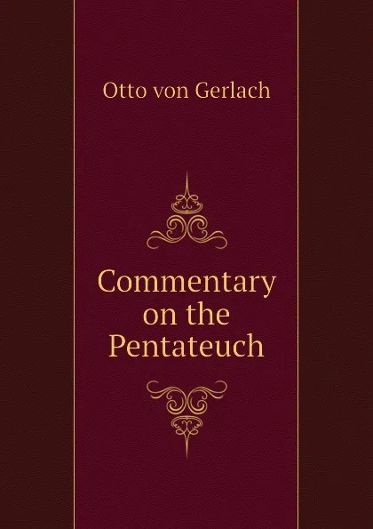 Обложка книги Commentary on the Pentateuch, Otto von Gerlach