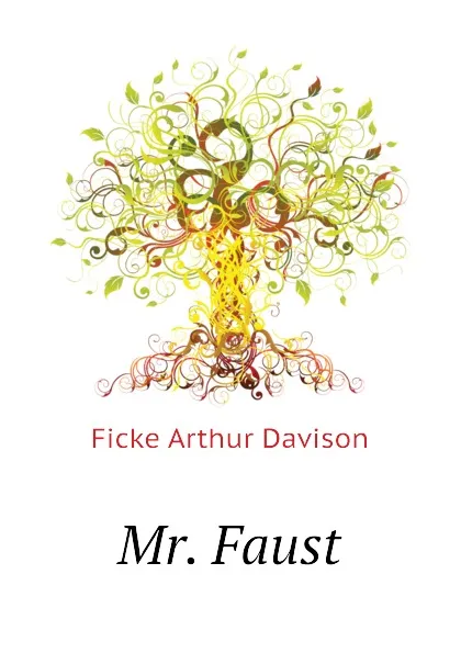 Обложка книги Mr. Faust, Ficke Arthur Davison