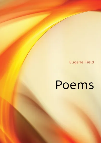 Обложка книги Poems, Eugene Field