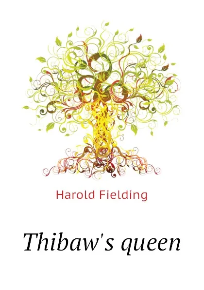 Обложка книги Thibaw.s queen, H. Fielding