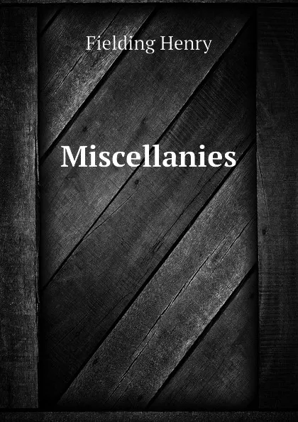 Обложка книги Miscellanies, Fielding Henry