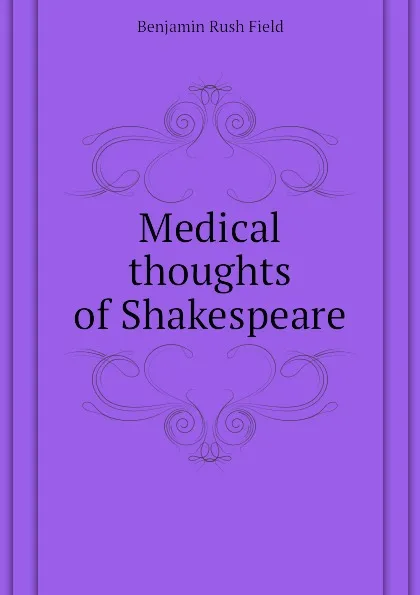 Обложка книги Medical thoughts of Shakespeare, Field Benjamin Rush