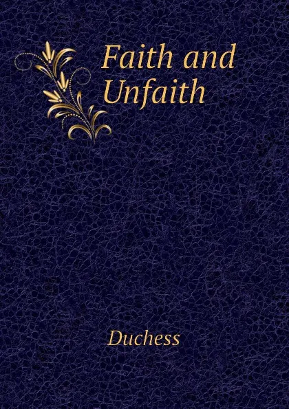 Обложка книги Faith and Unfaith, Duchess