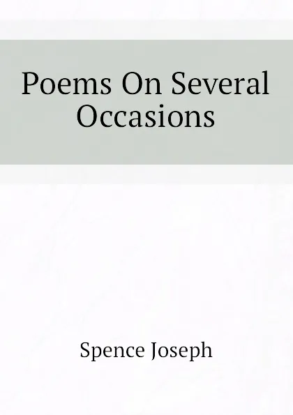 Обложка книги Poems On Several Occasions, Spence Joseph