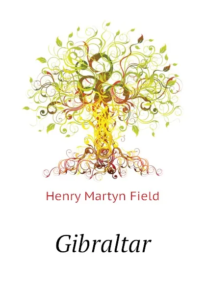 Обложка книги Gibraltar, Henry M. Field