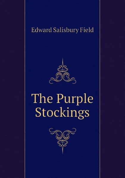 Обложка книги The Purple Stockings, Field Edward Salisbury